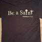 RESiSt "Be a Saint" T-shirt *COMING SOON*